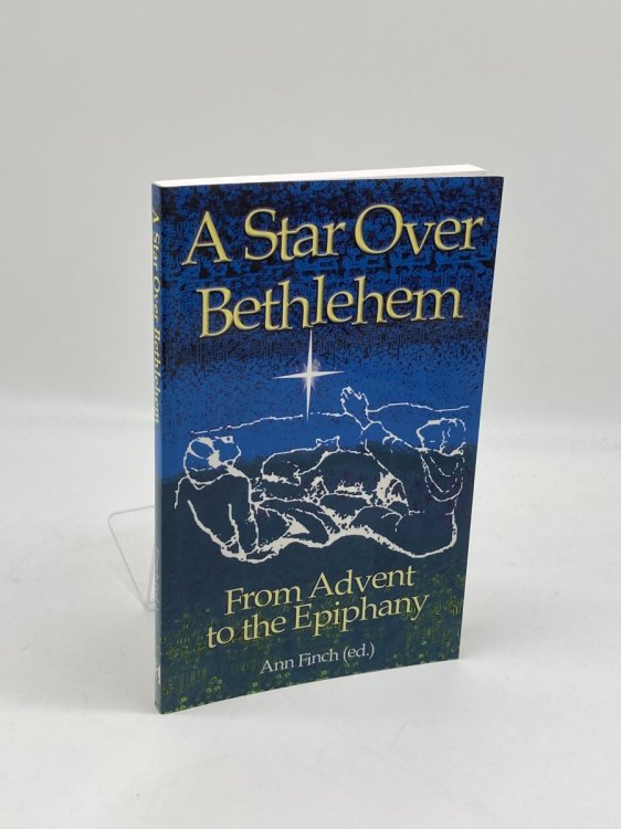 Star over Bethlehem From Advent to Epiphany