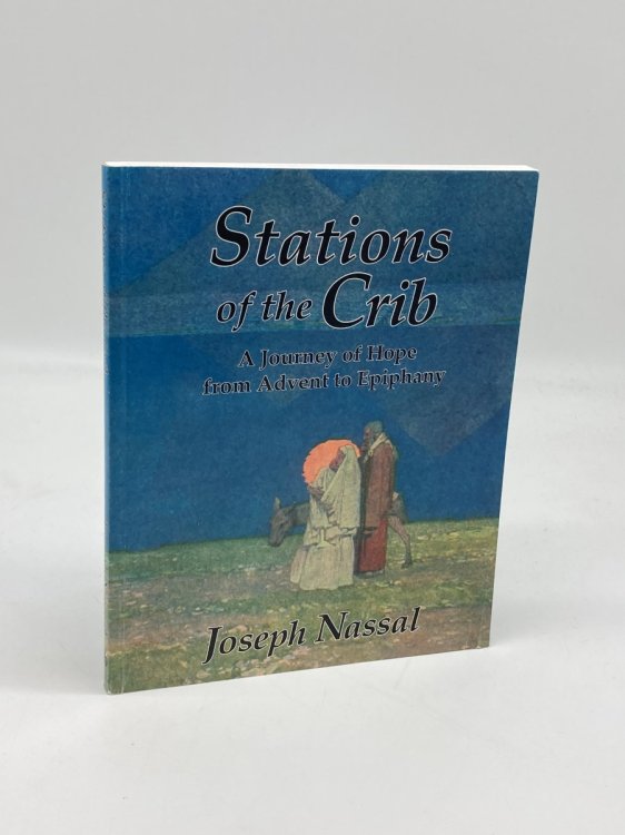 Stations of the Crib A Journey of Hope from Advent to Epiphany