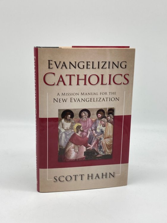 Evangelizing Catholics A Mission Manual for the New Evangelization