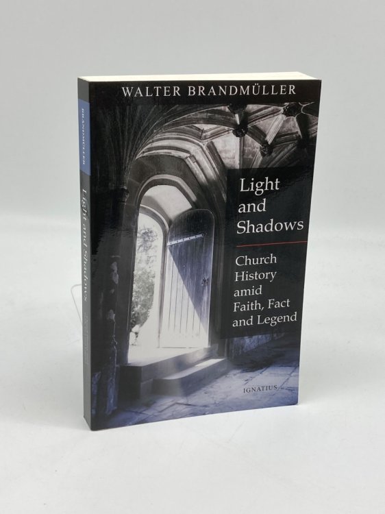 Light and Shadows Church History Amid Faith, Fact, and Legend