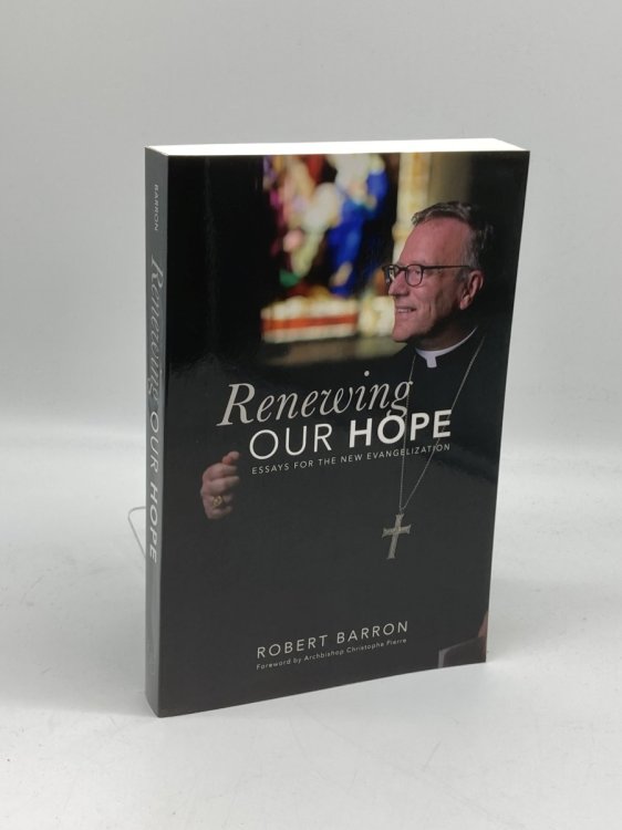 Renewing Our Hope Essays for the New Evangelization