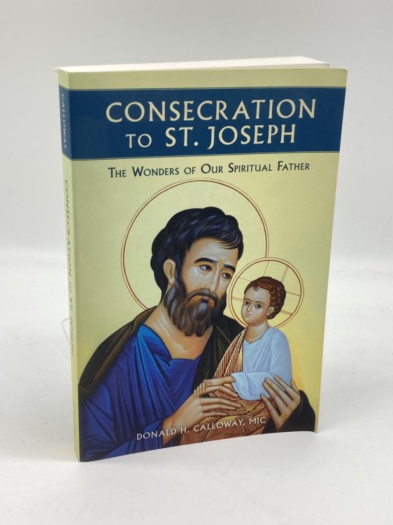 Consecration to St. Joseph The Wonders of Our Spiritual Father