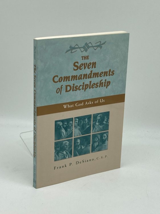 The Seven Commandments of Discipleship What God Asks of Us