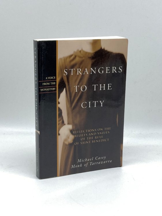 Strangers to the City Reflections on the Beliefs and Values of the Rule of St. Benedict - Paperback