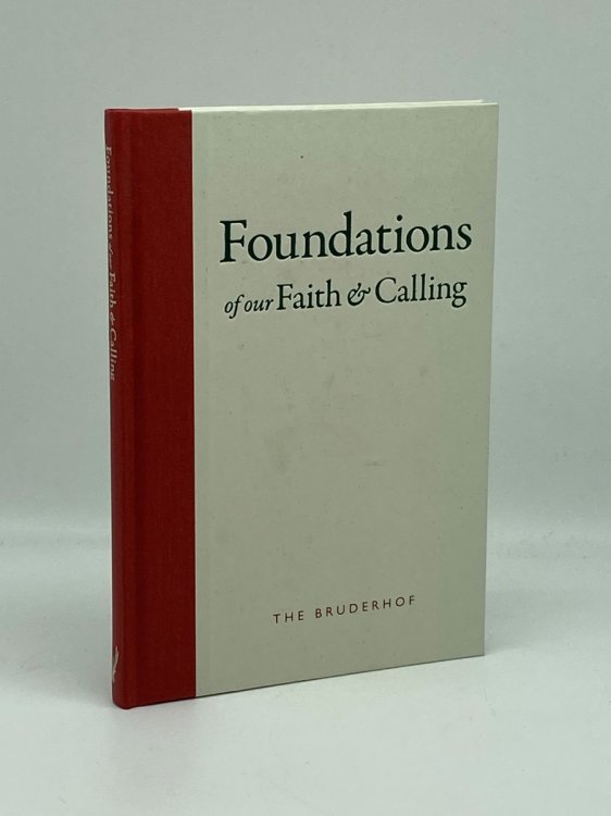Foundations of Our Faith and Calling The Bruderhof