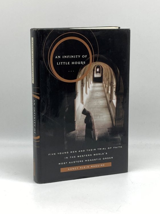 An Infinity of Little Hours Five Young Men and Their Trial of Faith in the Western World's Most Austere Monastic Order