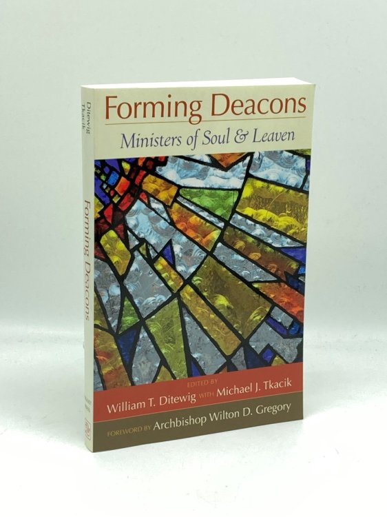 Forming Deacons Ministers of Soul and Leaven