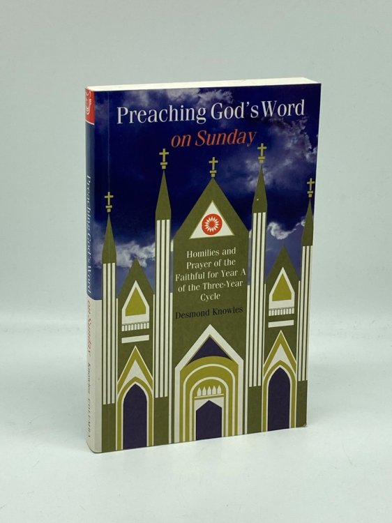 Preaching God's Word on Sunday Homilies and Prayers of the Faithful for Year A