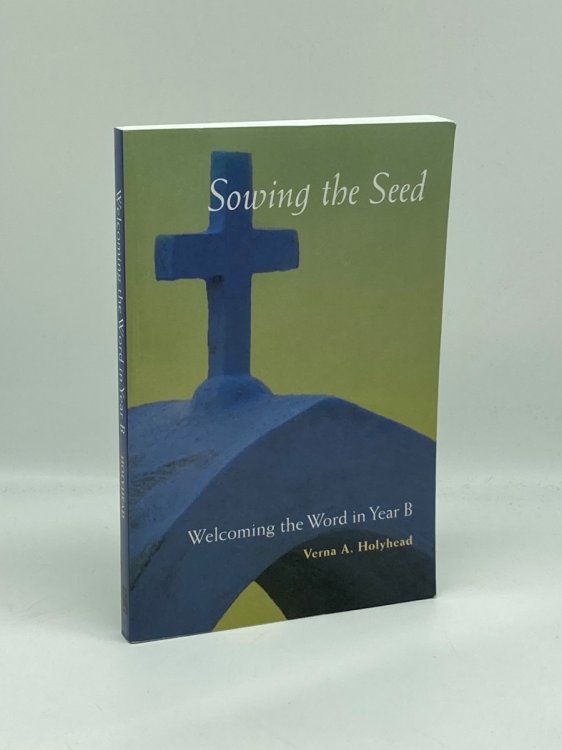 Welcoming the Word in Year B Sowing the Seed