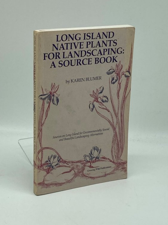 Long Island Native Plants for Landscaping A Source Book
