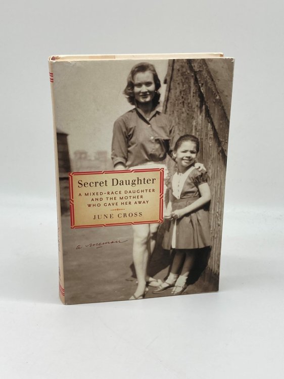 Secret Daughter A Mixed-Race Daughter and the Mother Who Gave Her Away