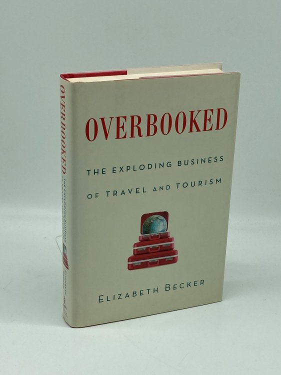 Overbooked The Exploding Business of Travel and Tourism