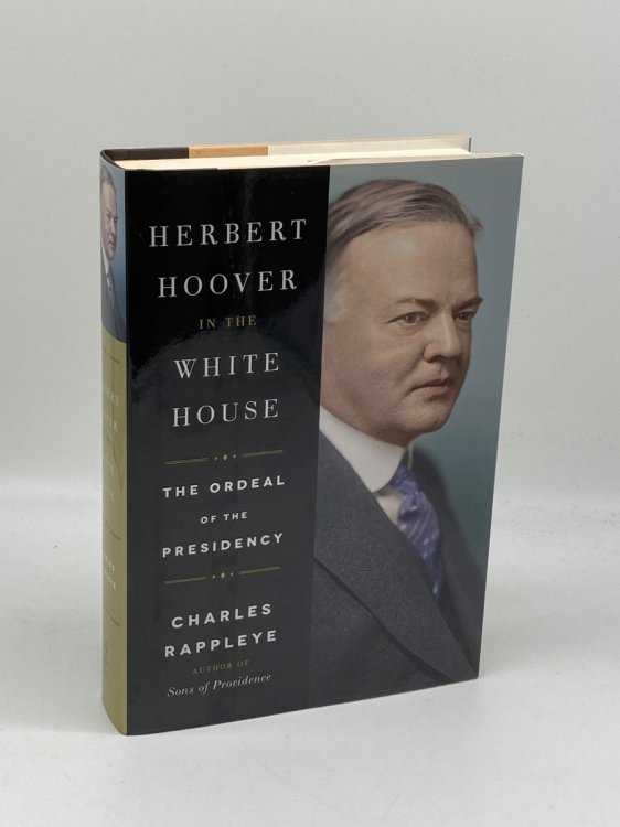 Herbert Hoover in the White House The Ordeal of the Presidency