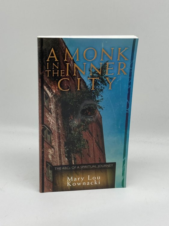 A Monk in the Inner City The Abcs of a Spiritual Journey