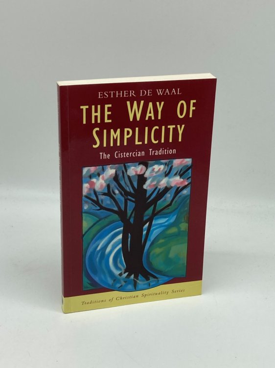 The Way of Simplicity The Cistercian Tradition