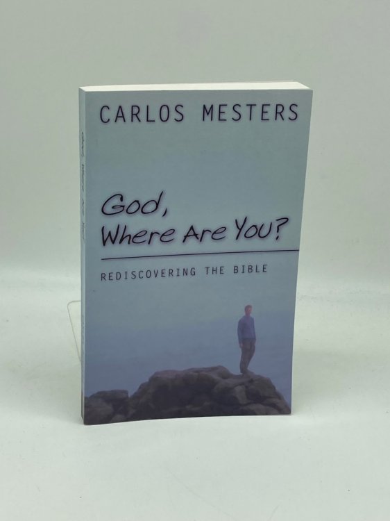 God, Where Are You Rediscovering the Bible
