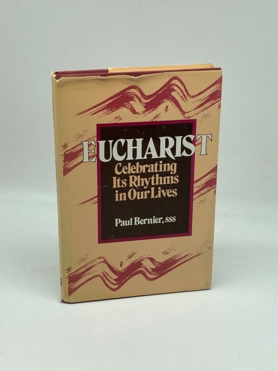 Eucharist Celebrating its Rhythms in Our Lives