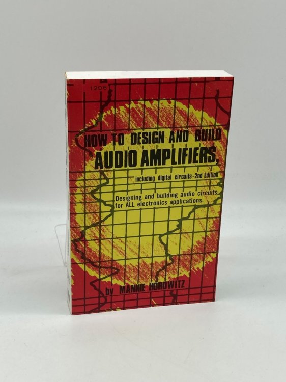 How to Design and Build Audio Amplifiers, Including Digital Circuits
