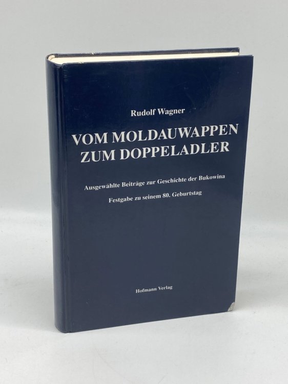 Vom Moldauwappen Zum Doppeladler Ausgewahlte Beitrage Zur Geschichte Der Bukowina