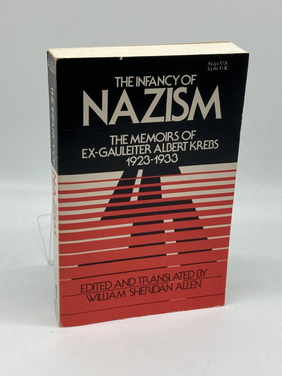 The Infancy of Nazism The Memoirs of Ex-Gauleiter Albert Krebs, 1923-1933