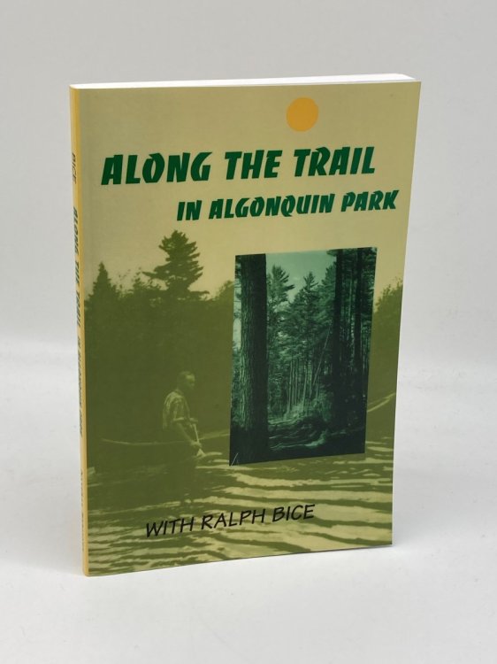 Along the Trail in Algonquin Park With Ralph Bice