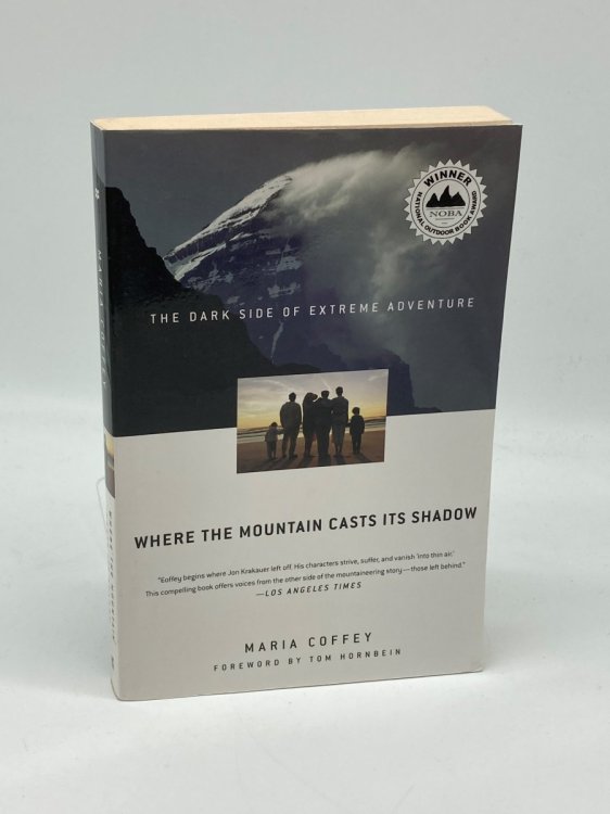 Where the Mountain Casts its Shadow The Dark Side of Extreme Adventure