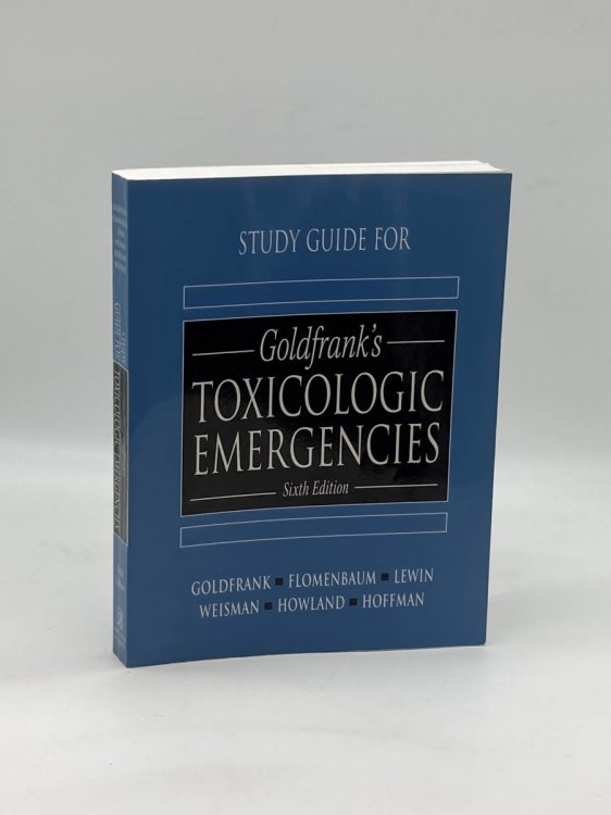 Study Guide for Goldfrank's Toxicologic Emergencies