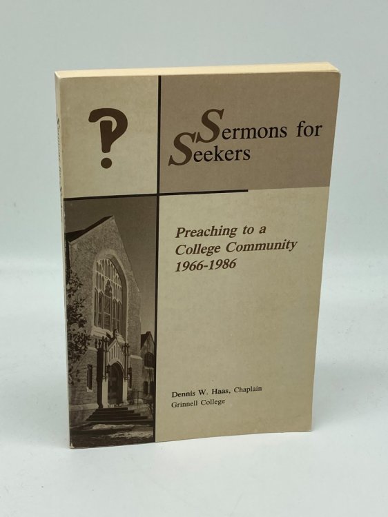 Sermons for Seekers Preaching to a College Community 1966-1986