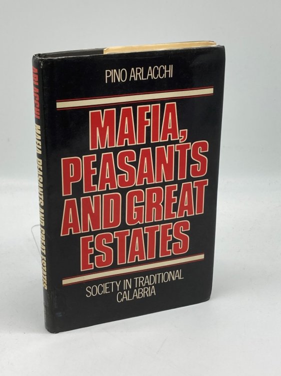 Mafia, Peasants and Great Estates Society in Traditional Calabria
