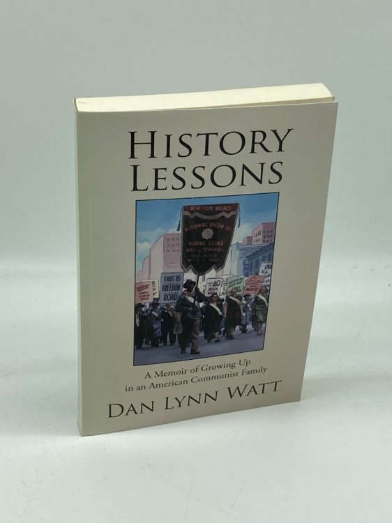 History Lessons (Signed!) A Memoir of Growing Up in an American Communist Family
