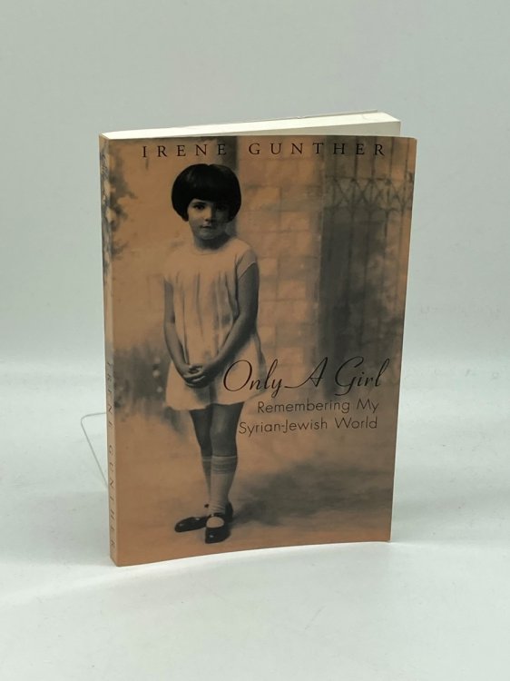 Only a Girl (Signed!) Remembering My Syrian-Jewish World