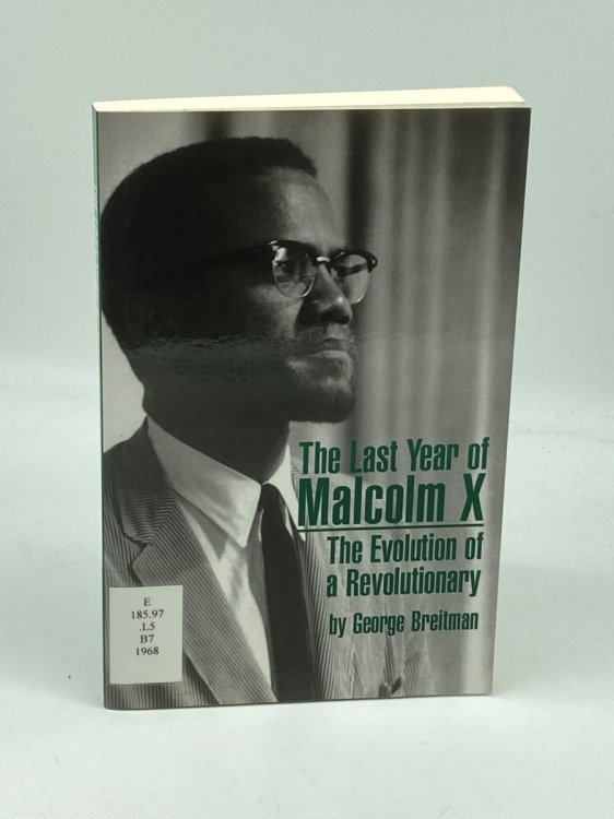 Last Year of Malcolm X The Evolution of a Revolutionary
