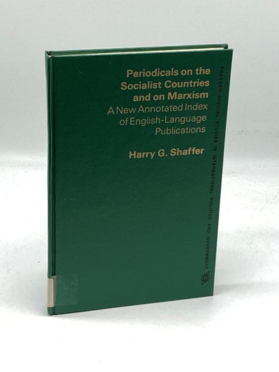 Periodicals on the Socialist Countries and on Marxism A New Annotated Index of English-Language Publications