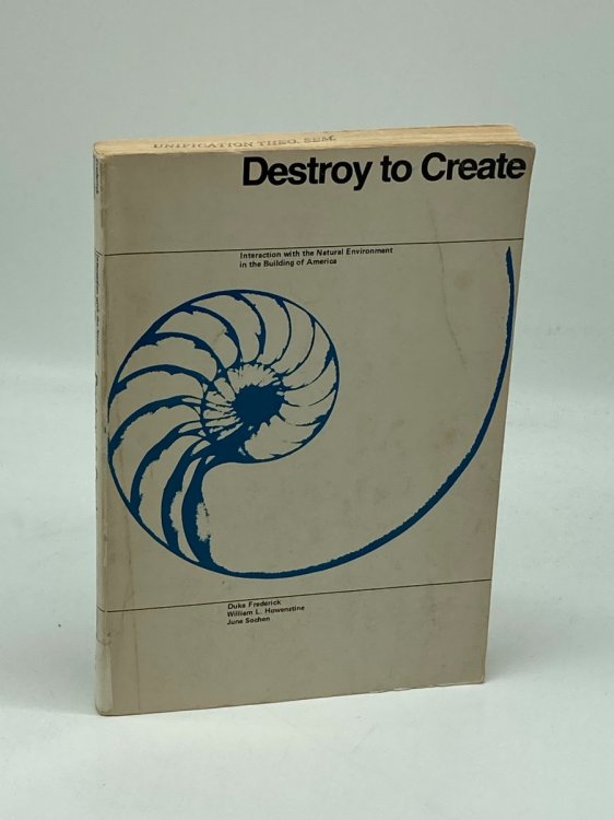 Destroy to Create; Interaction with the Natural Environment in the Building of America