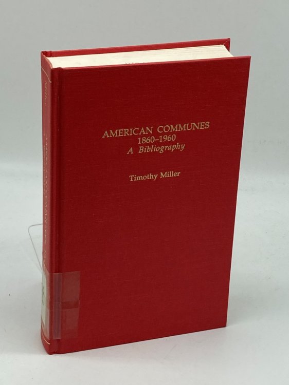 American Communes, 1860-1960 A Bibliography (Sects and Cults in America--Bibliographical Guides ; Vol. 13 / Garland Reference Library of Social Science ; Vol. 402