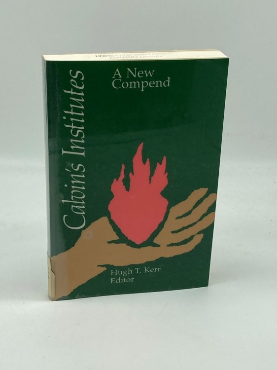 Calvin's Institutes A New Compend