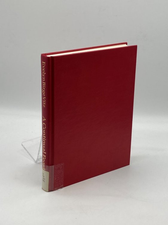 A Continual Feast A Cookbook to Celebrate the Joys of Family and Faith Throughout the Christian Year