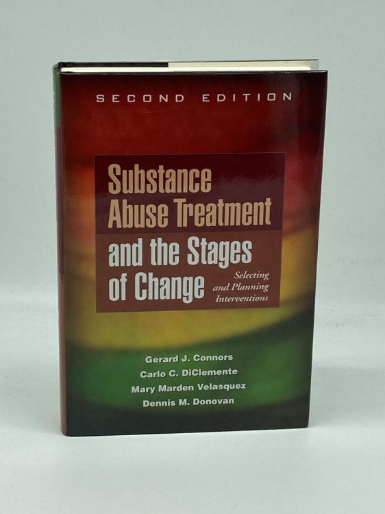 Image for Substance Abuse Treatment and the Stages of Change Selecting and Planning Interventions Substance Abuse Treatment and the Stages of Change Selecting and Planning Interventions