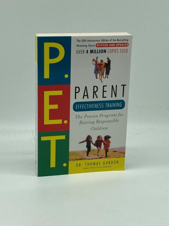 Parent Effectiveness Training The Proven Program for Raising Responsible Children
