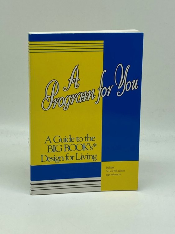 A Program for You A Guide to the Big Book's Design for Living