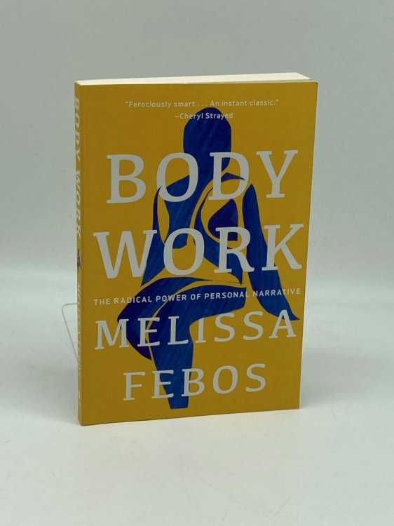Body Work The Radical Power of Personal Narrative