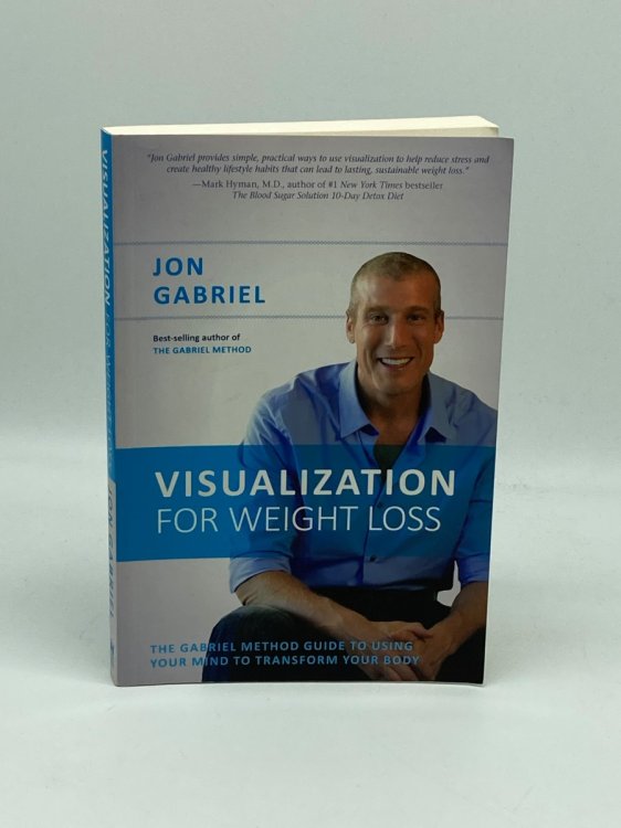Visualization for Weight Loss The Gabriel Method Guide to Using Your Mind to Transform Your Body