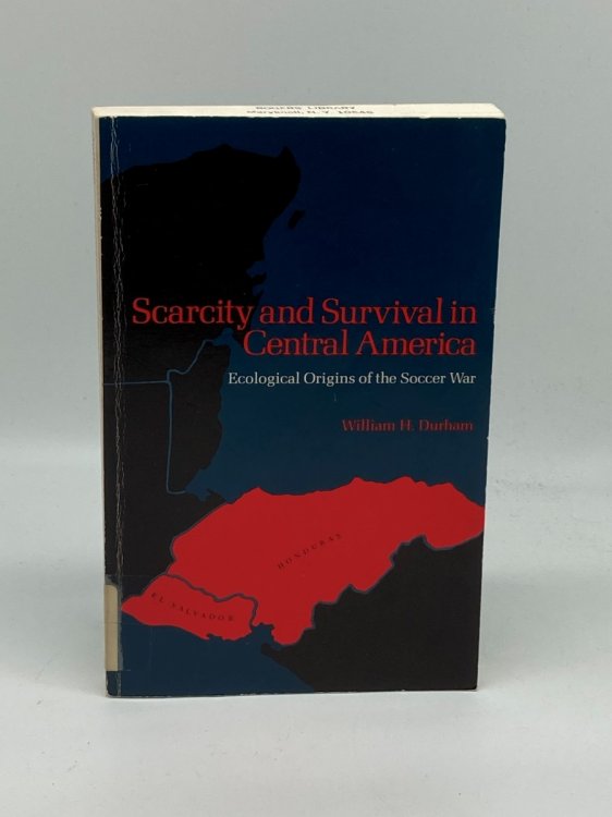 Scarcity and Survival in Central America Ecological Origins of the Soccer War