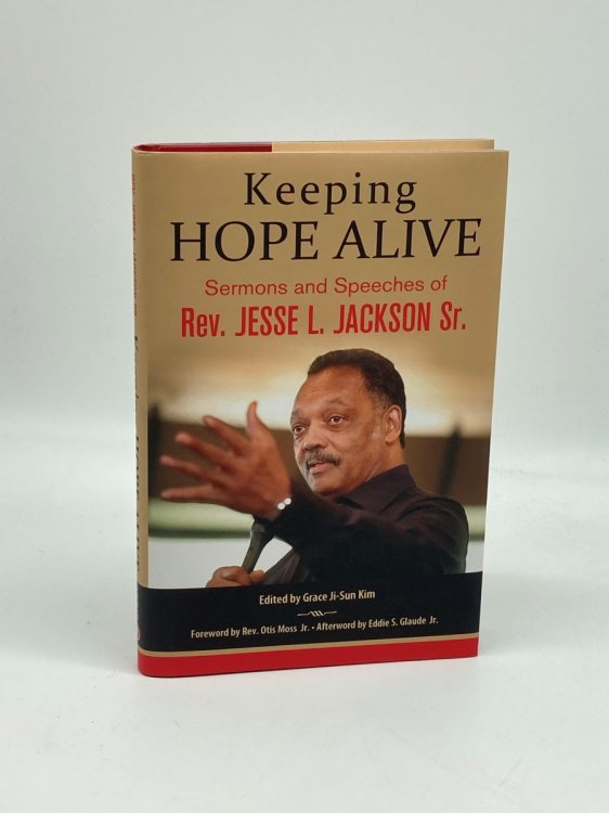 Keeping Hope Alive Sermons and Speeches of Rev. Jesse L. Jackson, Sr.