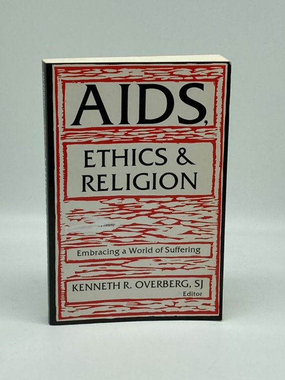 AIDS, Ethics & Religion Embracing a World of Suffering