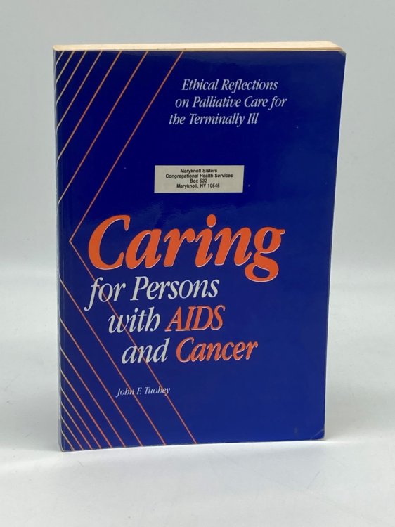 Caring for Persons with AIDS and Cancer Ethical Reflections on Palliative Care for the Terminally ILL