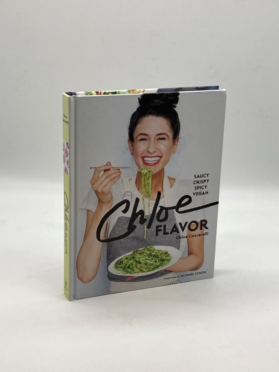 Chloe Flavor (Signed! ) Saucy, Crispy, Spicy, Vegan: a Cookbook