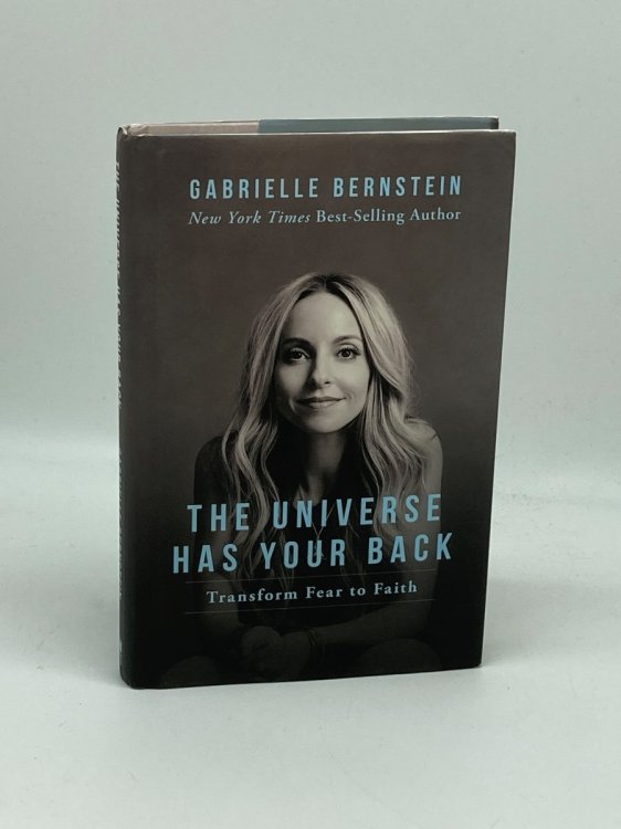 The Universe Has Your Back Transform Fear to Faith