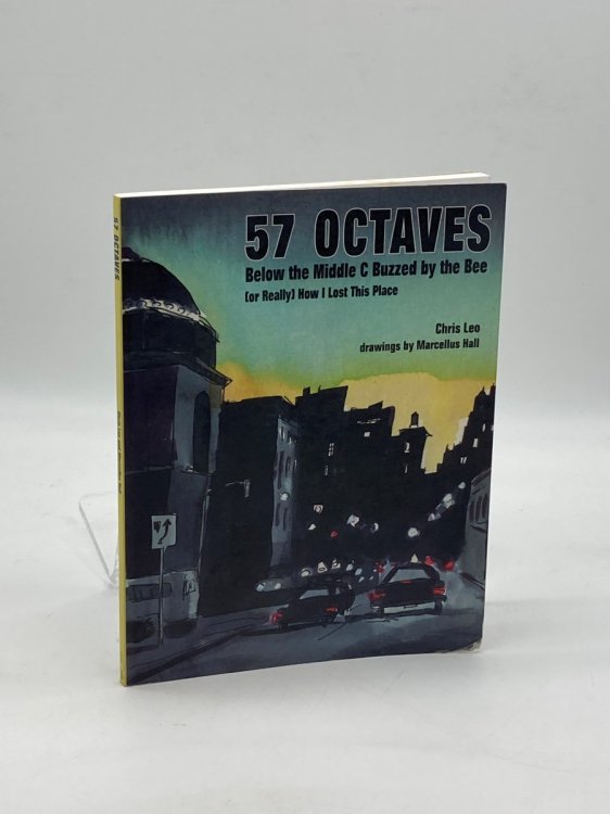 57 Octaves Below the Middle C Buzzed by the Bee [Or Really] How I Lost This Place