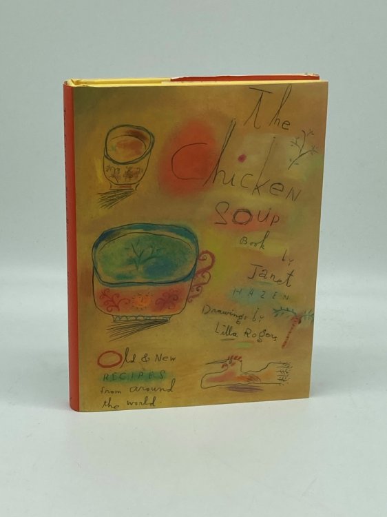 The Chicken Soup Book Old and New Recipes from around the World